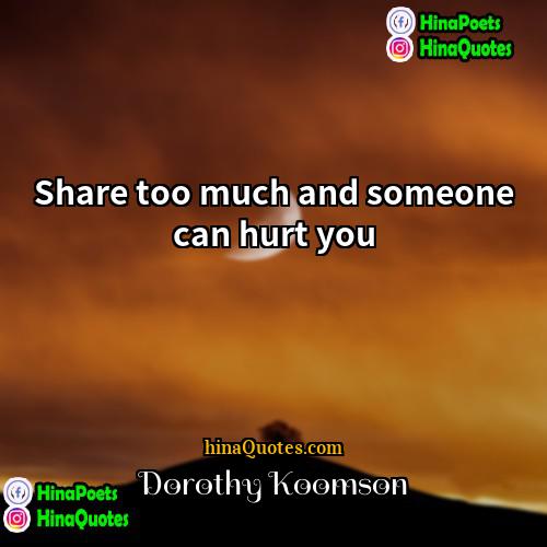Dorothy Koomson Quotes | Share too much and someone can hurt